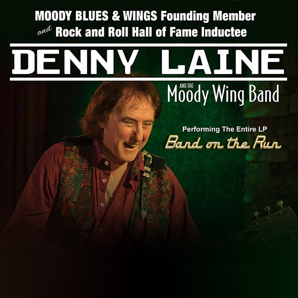 Moody Blues and Wings Nite Starring Moody Blues and Wings Founding Member, Denny Laine and the ...