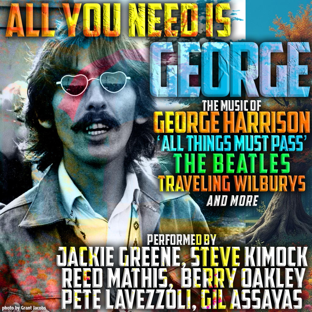 ALL YOU NEED IS GEORGE - TRIBUTE TO GEORGE HARRISON
