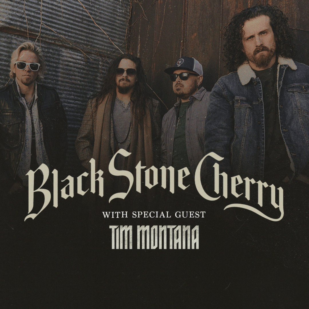 Black Stone Cherry with special guest Tim Montana