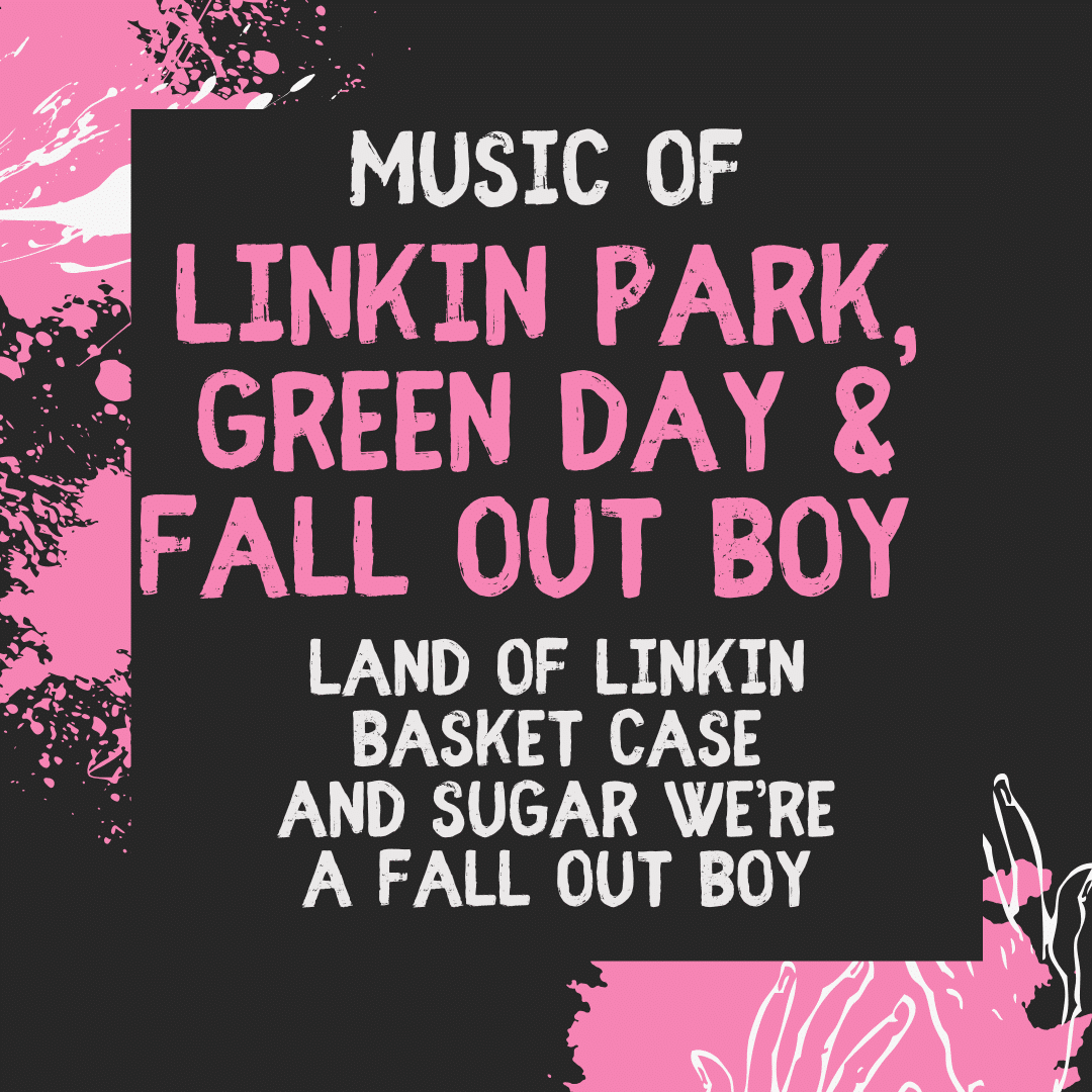 MUSIC OF LINKIN PARK, GREEN DAY & FALL OUT BOY with LAND OF LINKIN, BASKET CASE and SUGAR WE'RE A FALL OUT BOY