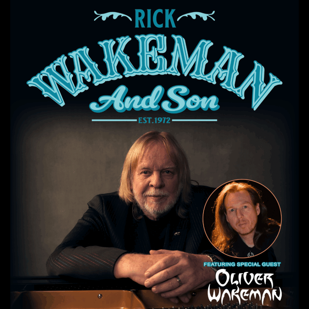 RICK WAKEMAN & SON with SPECIAL GUEST OLIVER WAKEMAN
