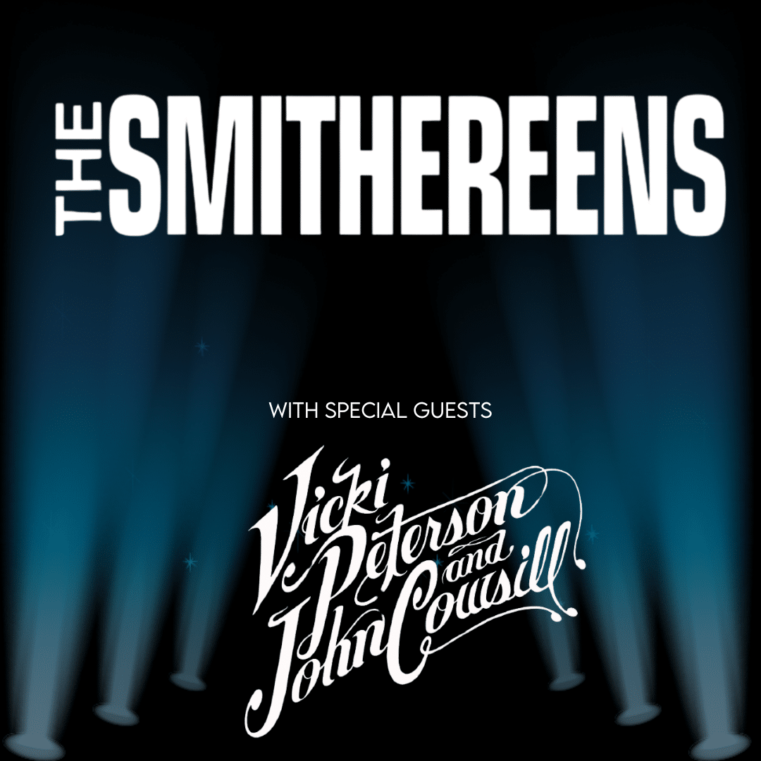 THE SMITHEREENS with SPECIAL GUESTS VICKY PETERSON and JOHN COWSILL