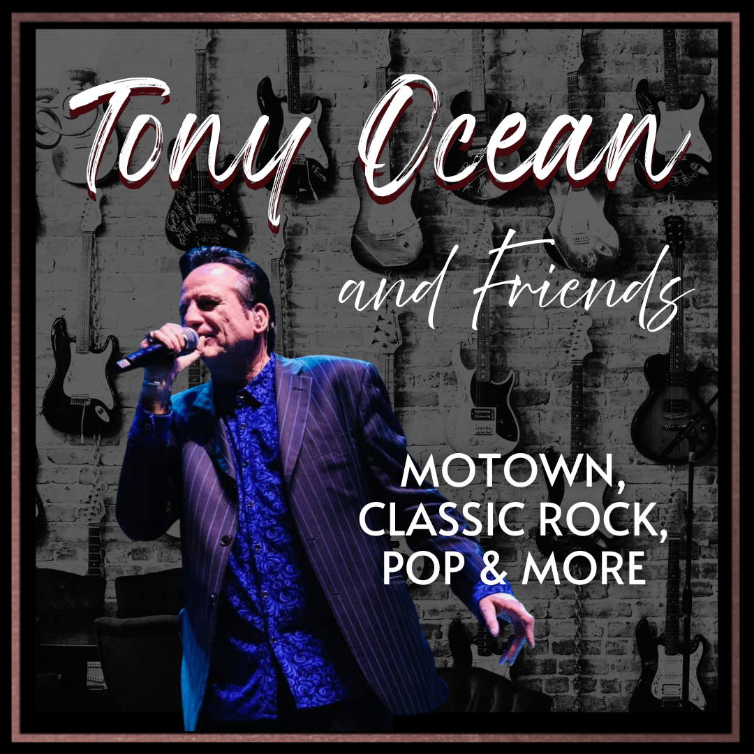 TONY OCEAN & FRIENDS - CLASSIC ROCK, MOTOWN, POP & MORE