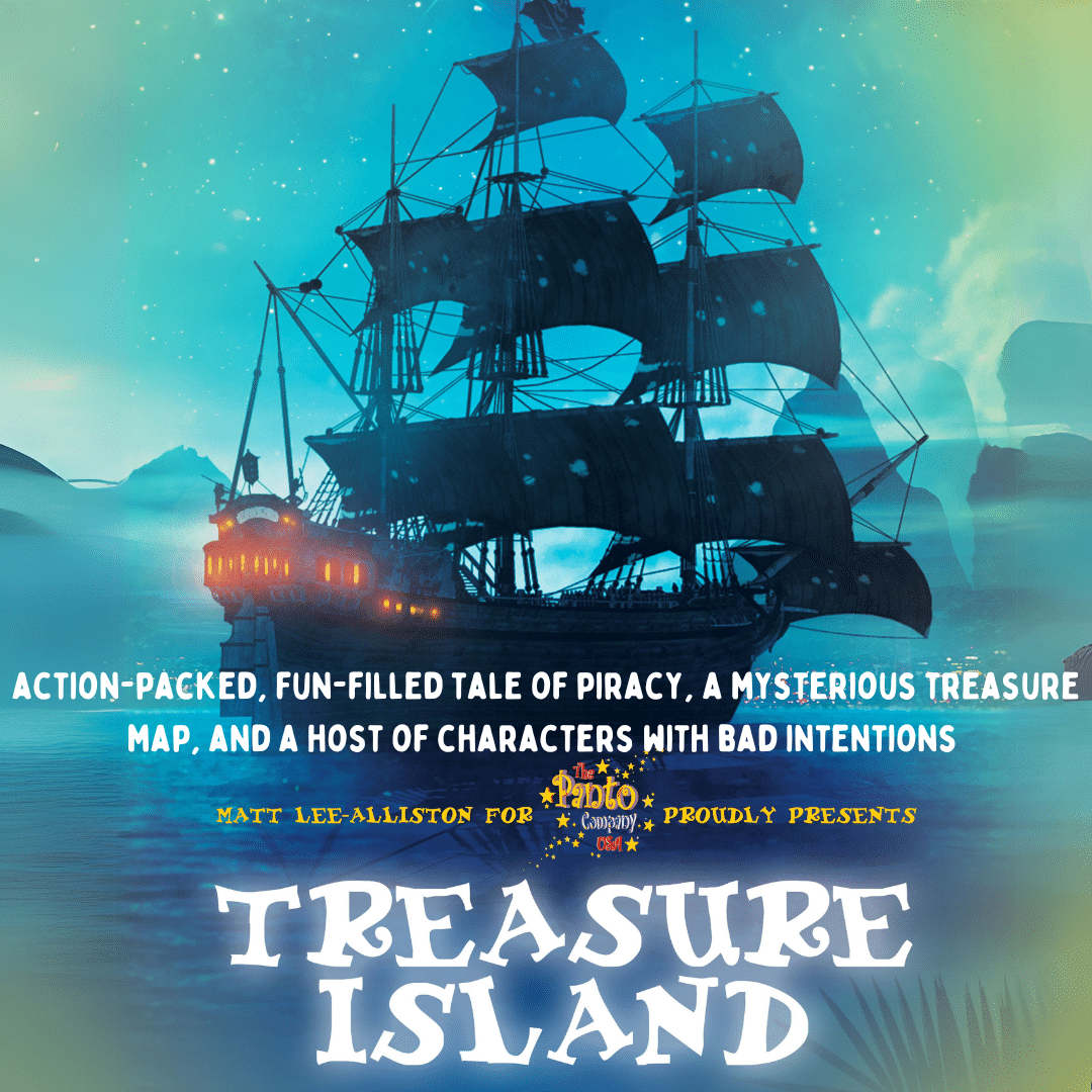 Treasure Island Theatrical Production: action-packed, fun-filled tale of piracy, a mysterious treasure map, and a host of characters with bad intentions