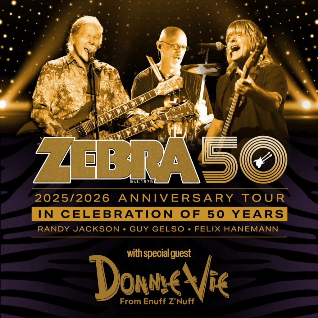 ZEBRA: IN CELEBRATION OF 50 YEARS with SPECIAL GUESTS DONNIE VIE (FROM ENUFF Z’NUFF)