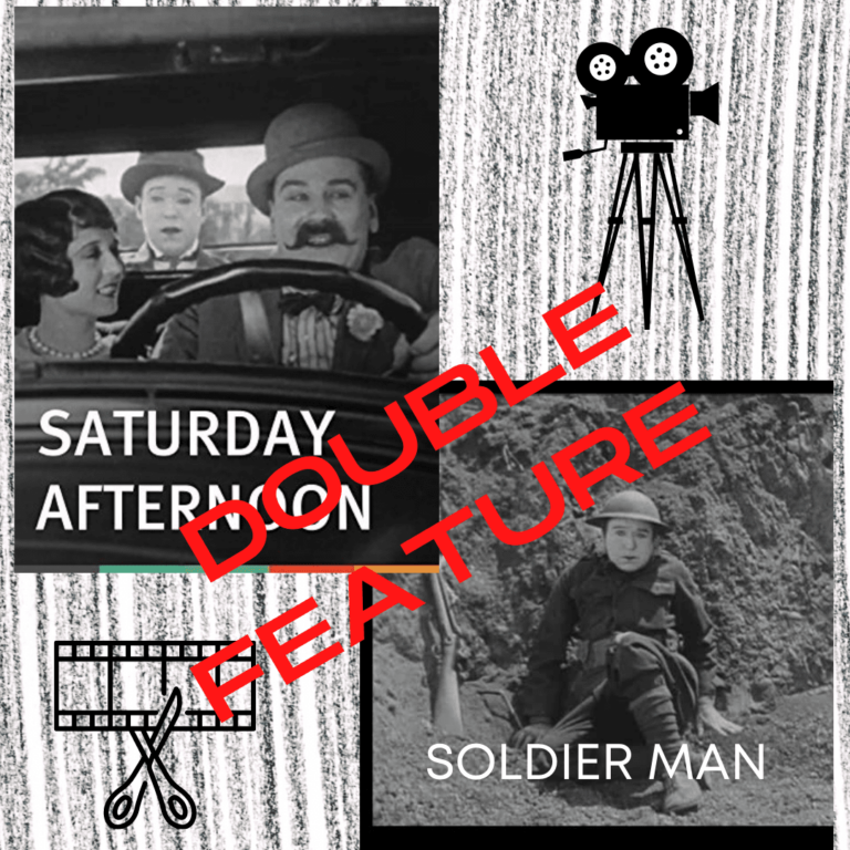 $10 Silent Film DOUBLE FEATURE Night – Saturday Afternoon AND Soldier Man