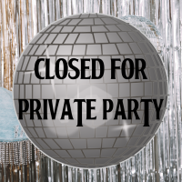CLOSED FOR PRIVATE PARTY