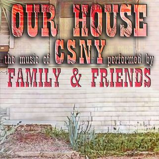 our house csny