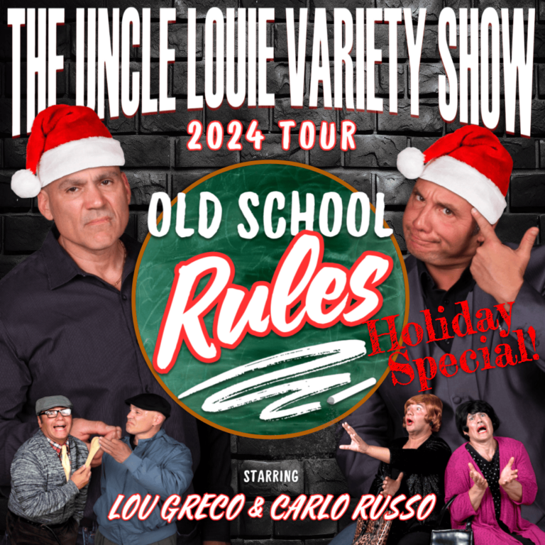 The Uncle Louie Holiday Variety Show – Old School Rules!